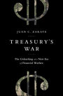 Treasury's War: The Unleashing of a New Era of Financial Warfare