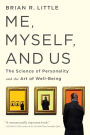 Me, Myself, and Us: The Science of Personality and the Art of Well-Being