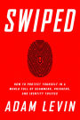 Swiped: How to Protect Yourself in a World Full of Scammers, Phishers, and Identity Thieves