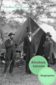 Abraham Lincoln: Biographies (13 Biographies)