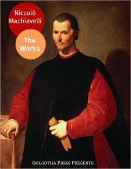 Title: The Works of Niccolò Machiavelli, Author: Niccolò Machiavelli