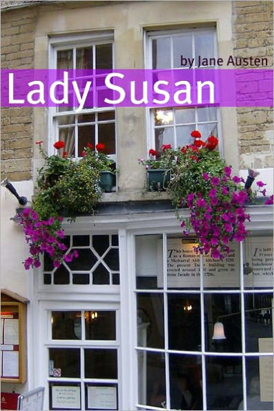Lady Susan (Full Text with Biography, Chapter Summary, Examination of Themes, and Character Summary)