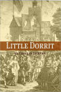 Little Dorrit (with Charles Dickens biography, plot summary, character analysis and more)