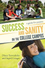 Success and Sanity on the College Campus: A Guide for Parents