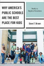 Why America's Public Schools Are the Best Place for Kids: Reality vs. Negative Perceptions