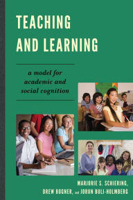 Title: Teaching and Learning: A Model for Academic and Social Cognition, Author: Marjorie S. Schiering