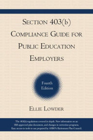 Title: Section 403(b) Compliance Guide for Public Education Employers, Author: Ellie Lowder