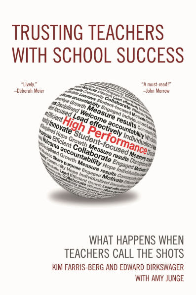 Trusting Teachers with School Success: What Happens When Teachers Call the Shots