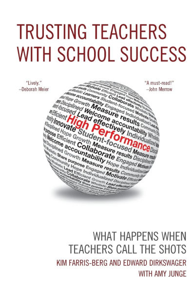 Trusting Teachers with School Success: What Happens When Teachers Call the Shots