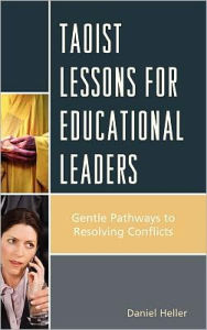 Taoist Lessons for Educational Leaders: Gentle Pathways to Resolving Conflicts