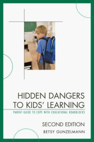 Hidden Dangers to Kids' Learning: A Parent Guide to Cope with Educational Roadblocks