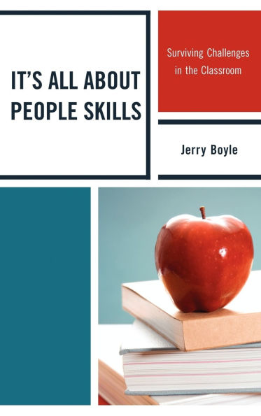 It's All About People Skills: Surviving Challenges in the Classroom