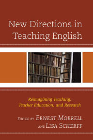 Title: New Directions in Teaching English: Reimagining Teaching, Teacher Education, and Research, Author: Antero Eidman-Aadah