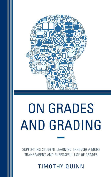 On Grades and Grading: Supporting Student Learning through a More Transparent and Purposeful Use of Grades