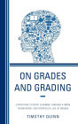 On Grades and Grading: Supporting Student Learning through a More Transparent and Purposeful Use of Grades
