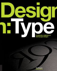 Title: Design: Type: A Seductive Collection of Alluring Type Designs, Author: Paul Burgess