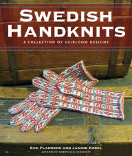 Title: Swedish Handknits: A Collection of Heirloom Designs, Author: Sue Flanders