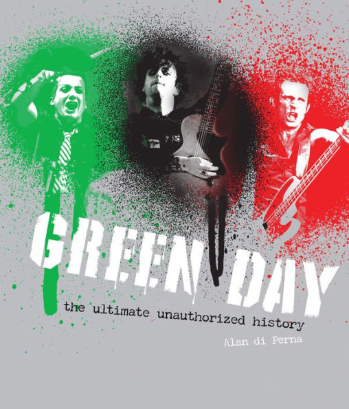 Green Day: The Ultimate Unauthorized History
