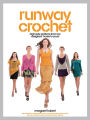 Runway Crochet: High-style Patterns from Top Designers' Hooks to Yours