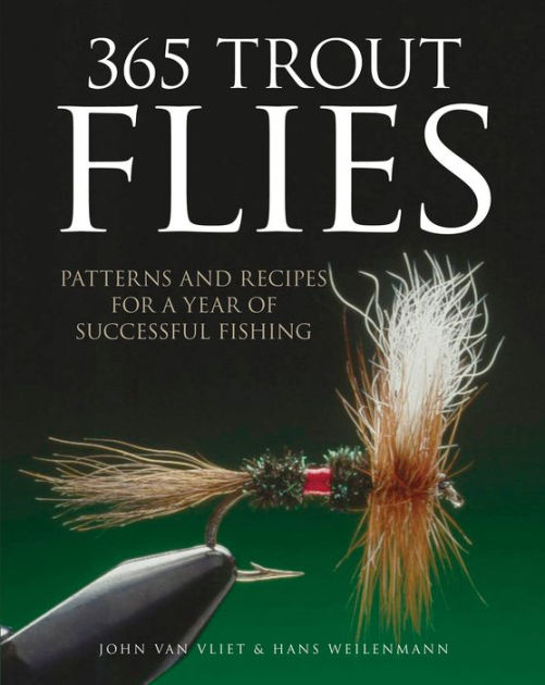 365 Trout Flies: Patterns and Recipes for a Year of Successful Fishing [eBook]