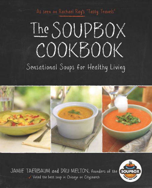 The Soupbox Cookbook Sensational Soups for Healthy Living by Dru
