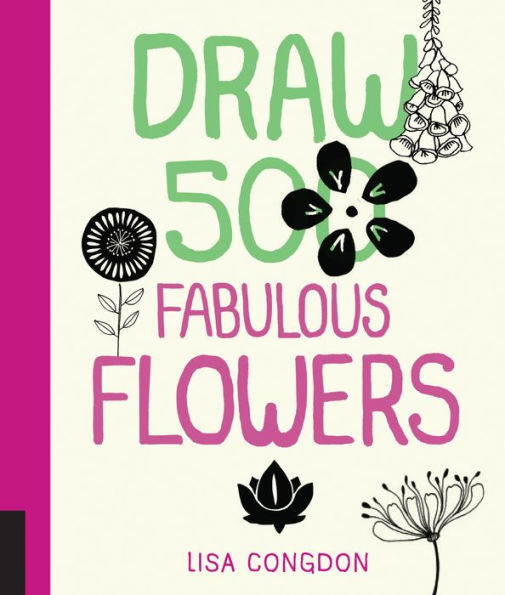 20 Ways to Draw a Tulip and 44 Other Fabulous Flowers: A Sketchbook for Artists, Designers, and Doodlers