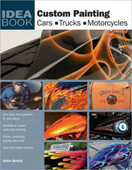 Title: Custom Painting: Cars, Motorcycles, Trucks, Author: JoAnn Bortles