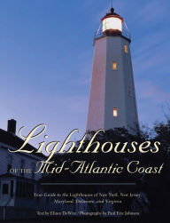 Title: Lighthouses of the Mid-Atlantic Coast: Your Guide to the Lighthouses of New York, New Jersey, Maryland, Delaware, and Virginia, Author: Elinor De Wire