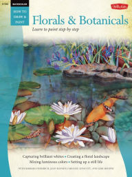 Title: Watercolor: Florals & Botanicals: Learn to Paint Step by Step, Author: Barbara Fudurich