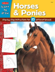 Title: Horses & Ponies: Step-by-step instructions for 25 different breeds, Author: Russell Farrell