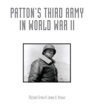 Title: Patton's Third Army in World War II, Author: Michael Green