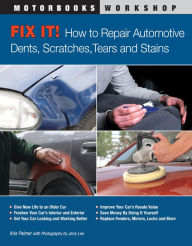 Title: Fix It! How to Repair Automotive Dents, Scratches, Tears and Stains, Author: Kris Palmer