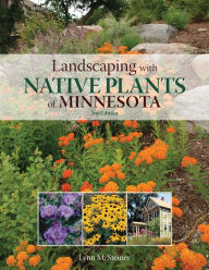 Title: Landscaping with Native Plants of Minnesota, Author: Lynn M. Steiner