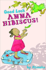 Good Luck, Anna Hibiscus! (Anna Hibiscus Series #3)