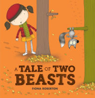 Title: A Tale of Two Beasts, Author: Fiona Roberton