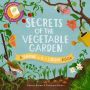 Secrets of the Vegetable Garden (Shine-a-Light Series)