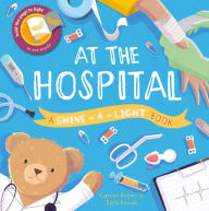 Title: At the Hospital (Shine-a-Light Series), Author: Carron Brown