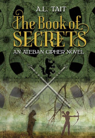 Title: The Book of Secrets, Author: A. L. Tait