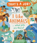 Alternative view 1 of I Like Animals. What Jobs Are There?