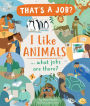 I Like Animals. What Jobs Are There?