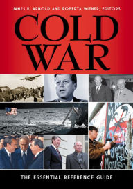 Title: Cold War: The Essential Reference Guide, Author: James R. Arnold
