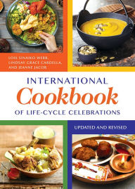 Title: International Cookbook of Life-Cycle Celebrations, 2nd Edition, Author: Lois Sinaiko Webb