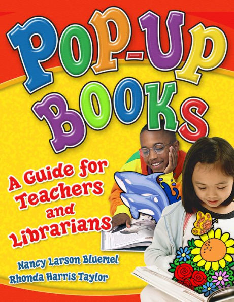 Pop-up Books: A Guide for Teachers and Librarians