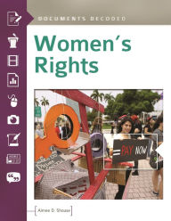 Title: Women's Rights: Documents Decoded, Author: Aimee D. Shouse