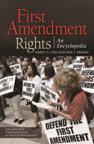 Title: First Amendment Rights [2 volumes]: An Encyclopedia, Author: Nancy S. Lind