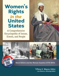 Title: Women's Rights in the United States [4 volumes]: A Comprehensive Encyclopedia of Issues, Events, and People, Author: Tiffany K. Wayne