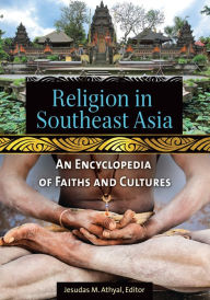 Title: Religion in Southeast Asia: An Encyclopedia of Faiths and Cultures, Author: Jesudas M. Athyal