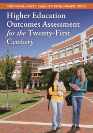 Title: Higher Education Outcomes Assessment for the Twenty-First Century, Author: Peter Hernon