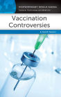 Vaccination Controversies: A Reference Handbook: A Reference Handbook