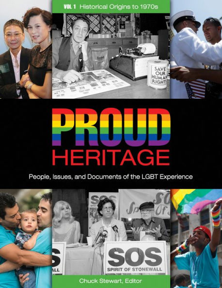 Proud Heritage: People, Issues, and Documents of the LGBT Experience [3 volumes]: People, Issues, and Documents of the LGBT Experience